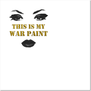 This is my war paint Posters and Art